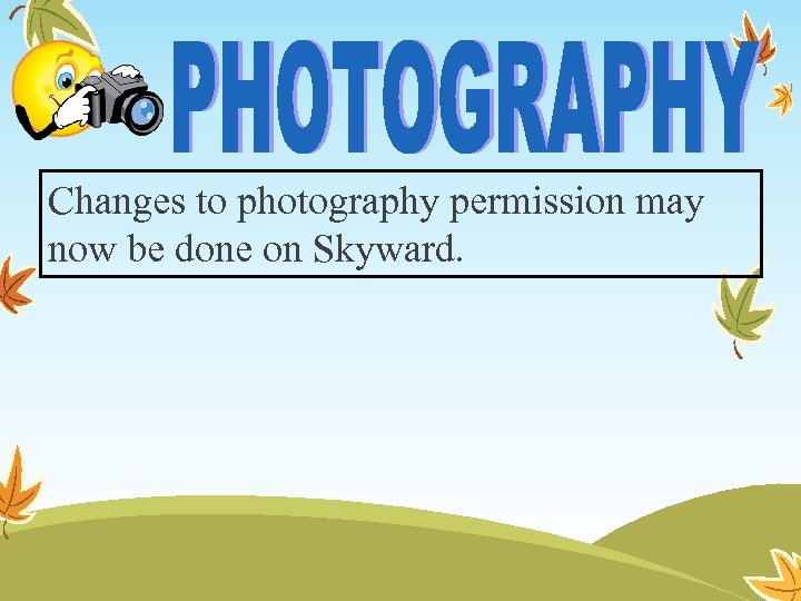 Changes to photography permission may now be done on Skyward. 