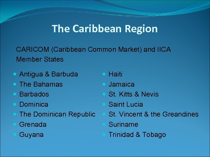 The Caribbean Region CARICOM (Caribbean Common Market) and IICA Member States Antigua & Barbuda