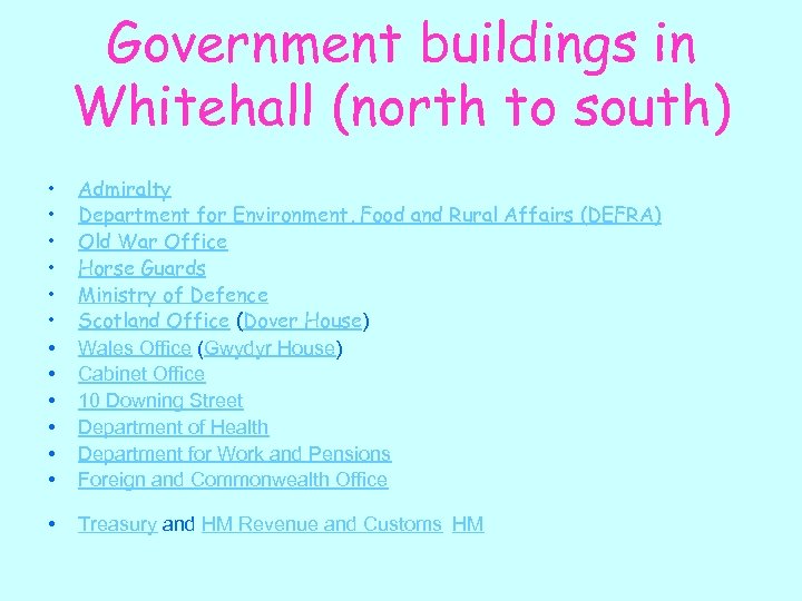 Government buildings in Whitehall (north to south) • • • Admiralty Department for Environment,