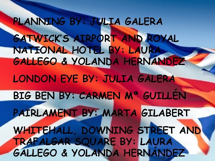 PLANNING BY: JULIA GALERA GATWICK’S AIRPORT AND ROYAL NATIONAL HOTEL BY: LAURA GALLEGO &