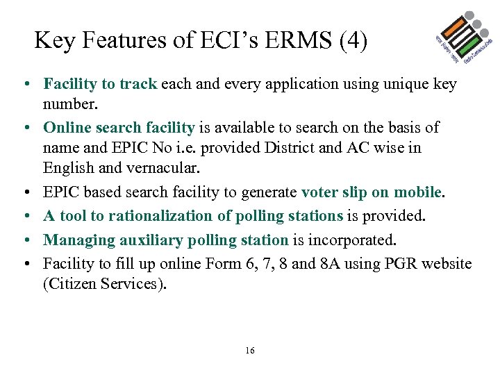 Key Features of ECI’s ERMS (4) • Facility to track each and every application