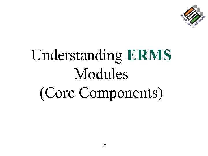 Understanding ERMS Modules (Core Components) 17 