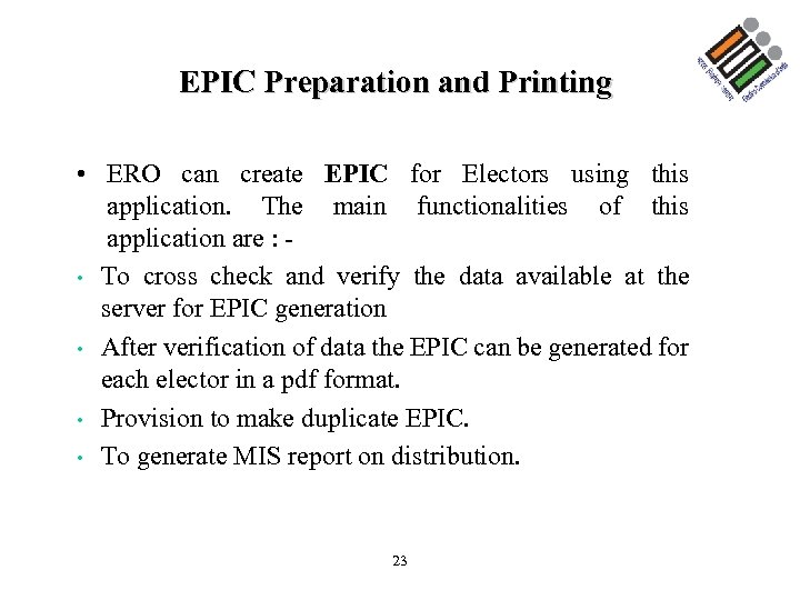 EPIC Preparation and Printing • ERO can create EPIC for Electors using this application.