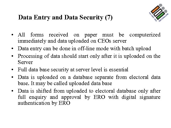 Data Entry and Data Security (7) • All forms received on paper must be