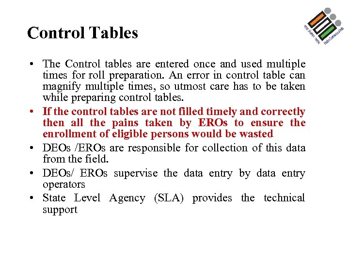 Control Tables • The Control tables are entered once and used multiple times for