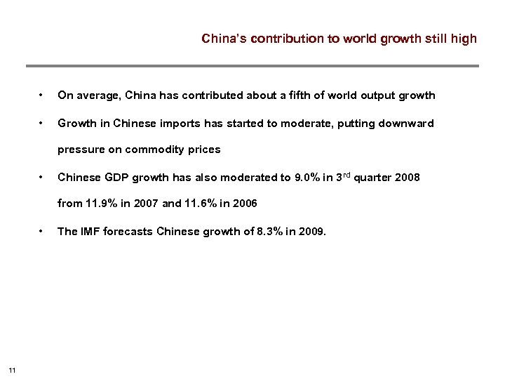 China’s contribution to world growth still high • On average, China has contributed about