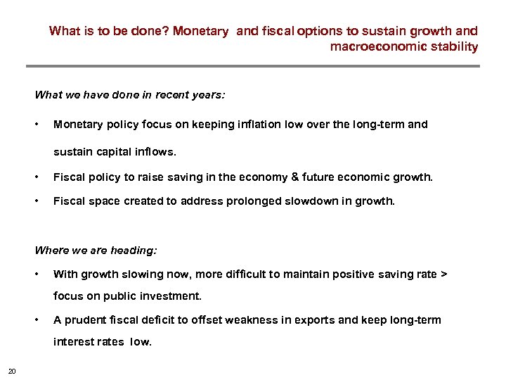 What is to be done? Monetary and fiscal options to sustain growth and macroeconomic
