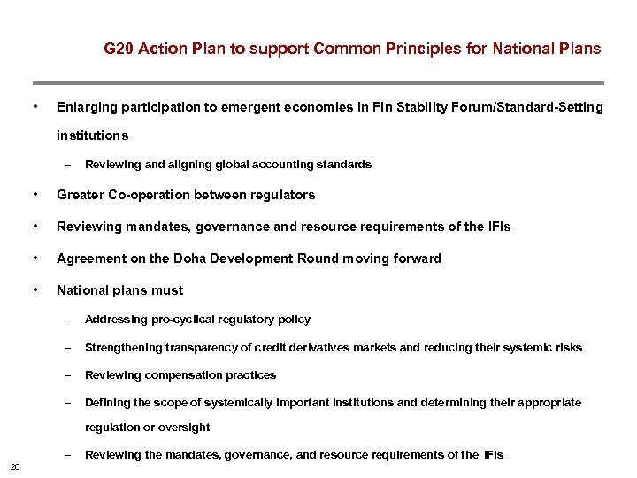 G 20 Action Plan to support Common Principles for National Plans • Enlarging participation