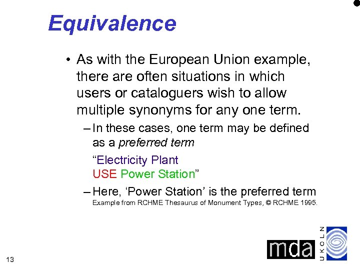 Equivalence • As with the European Union example, there are often situations in which