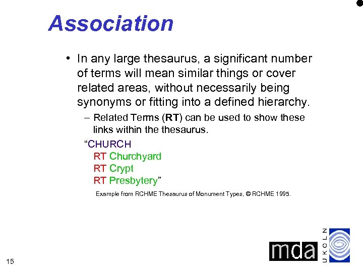 Association • In any large thesaurus, a significant number of terms will mean similar