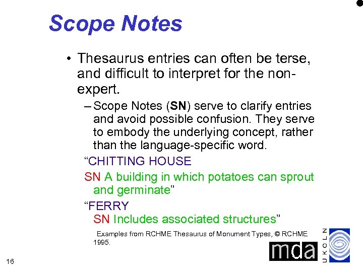 Scope Notes • Thesaurus entries can often be terse, and difficult to interpret for