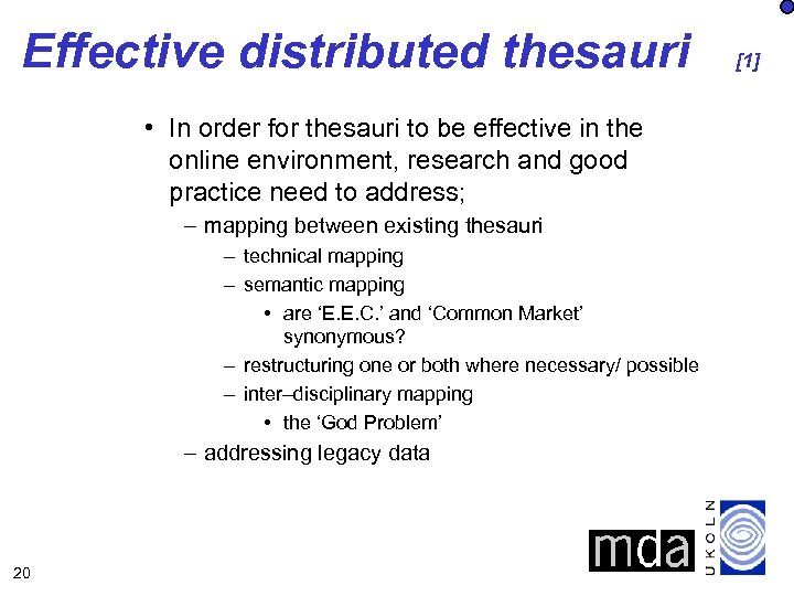 Effective distributed thesauri • In order for thesauri to be effective in the online