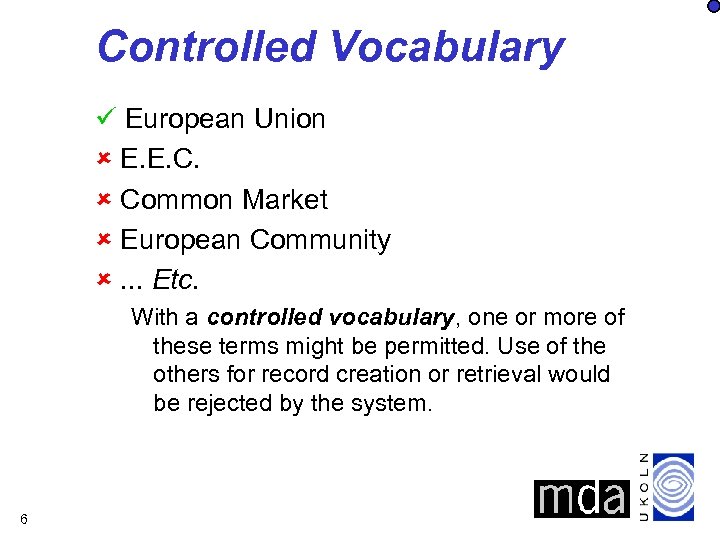 Controlled Vocabulary European Union E. E. C. Common Market European Community . . .