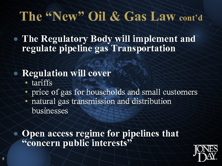 The “New” Oil & Gas Law cont’d · The Regulatory Body will implement and