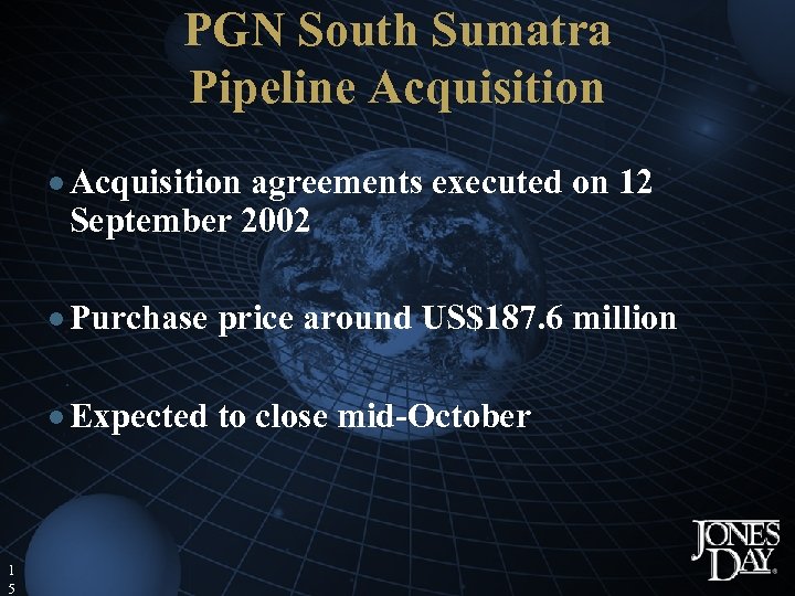 PGN South Sumatra Pipeline Acquisition · Acquisition agreements executed on 12 September 2002 ·