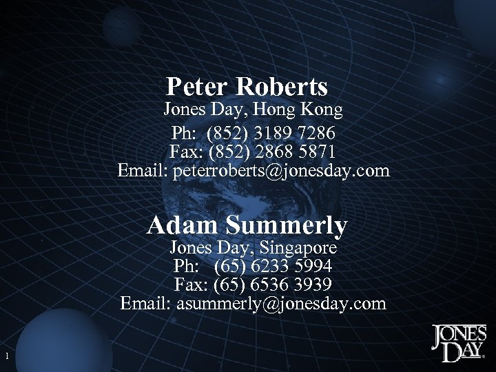 Peter Roberts Jones Day, Hong Kong Ph: (852) 3189 7286 Fax: (852) 2868 5871