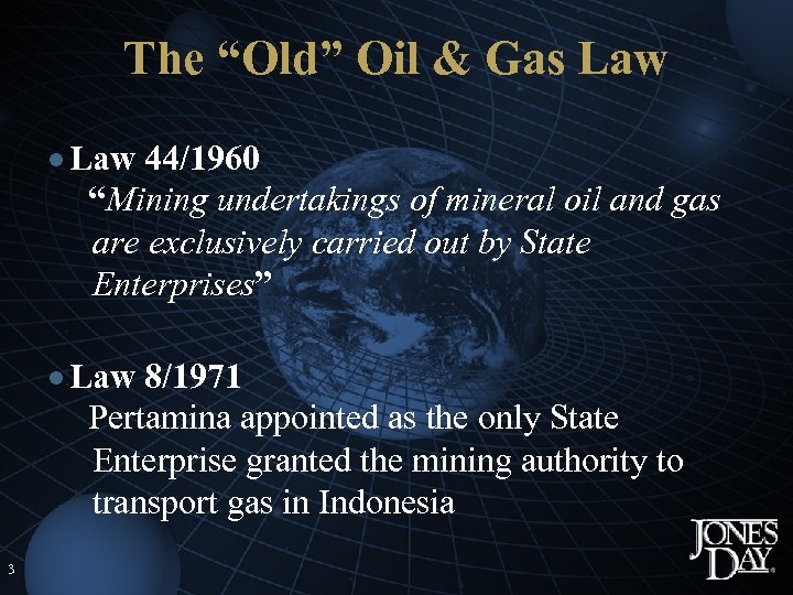 The “Old” Oil & Gas Law · Law 44/1960 “Mining undertakings of mineral oil