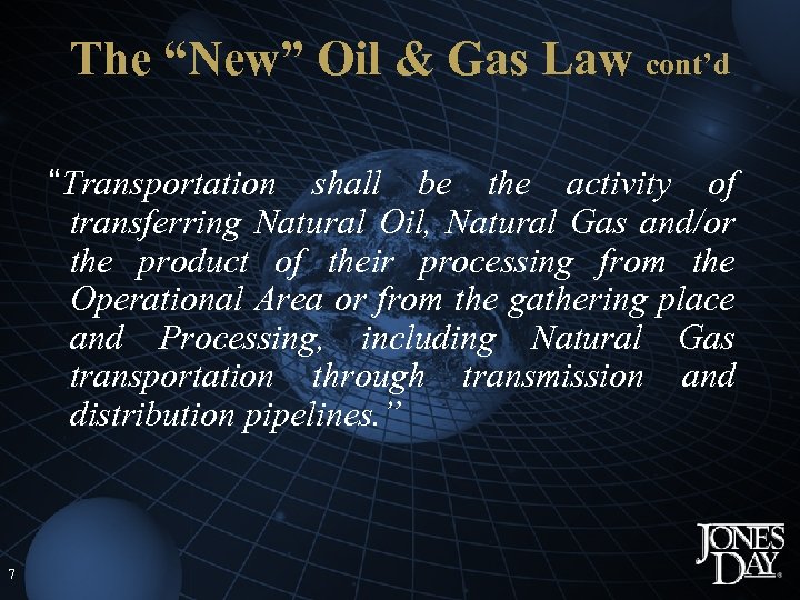 The “New” Oil & Gas Law cont’d “Transportation shall be the activity of transferring