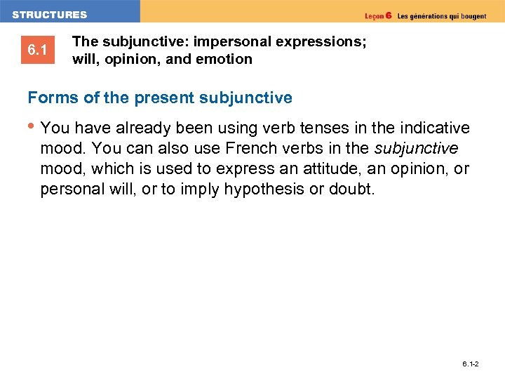 6. 1 The subjunctive: impersonal expressions; will, opinion, and emotion Forms of the present