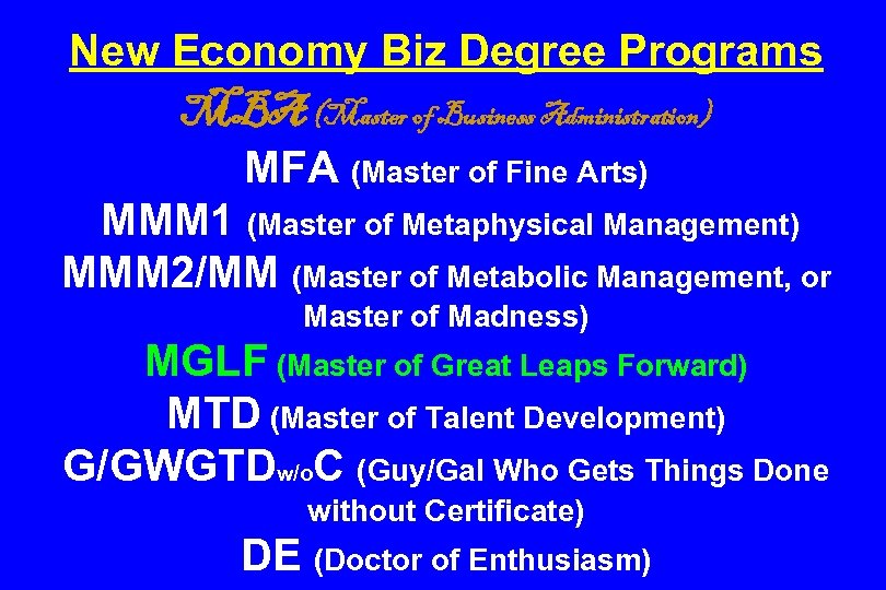 New Economy Biz Degree Programs MBA (Master of Business Administration) MFA (Master of Fine