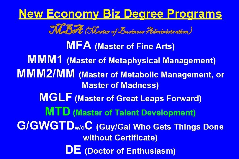 New Economy Biz Degree Programs MBA (Master of Business Administration) MFA (Master of Fine