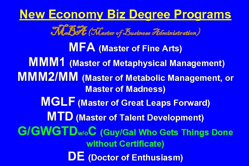 New Economy Biz Degree Programs MBA (Master of Business Administration) MFA (Master of Fine