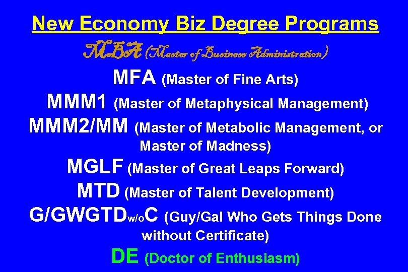 New Economy Biz Degree Programs MBA (Master of Business Administration) MFA (Master of Fine