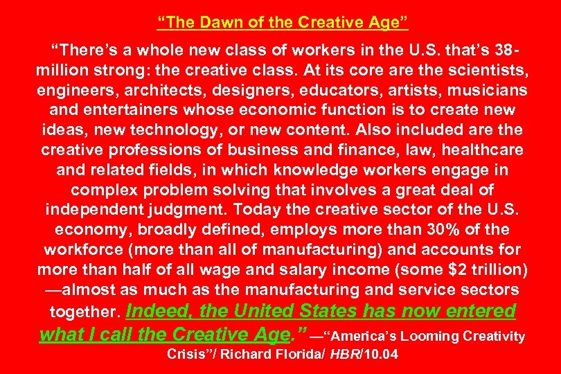 “The Dawn of the Creative Age” “There’s a whole new class of workers in