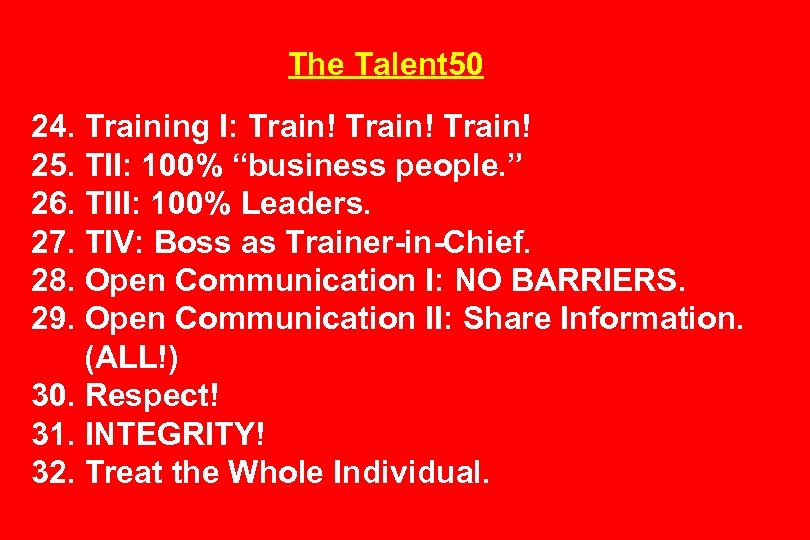 The Talent 50 24. Training I: Train! 25. TII: 100% “business people. ” 26.