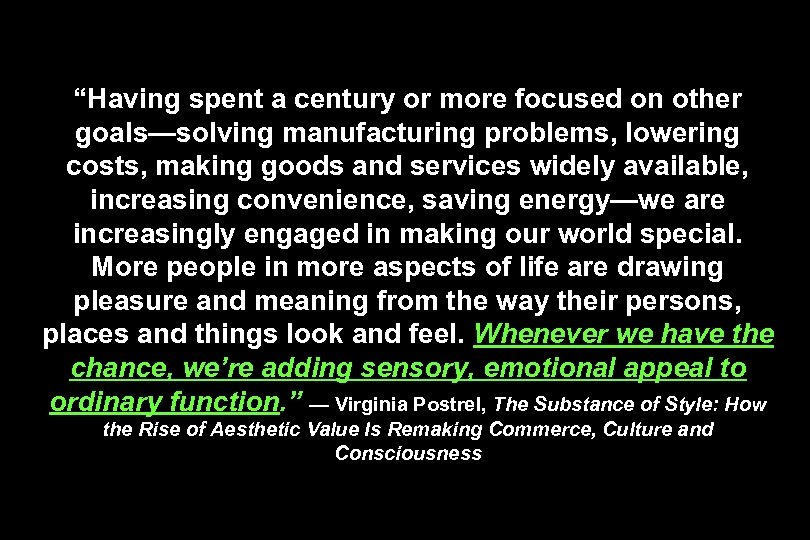 “Having spent a century or more focused on other goals—solving manufacturing problems, lowering costs,