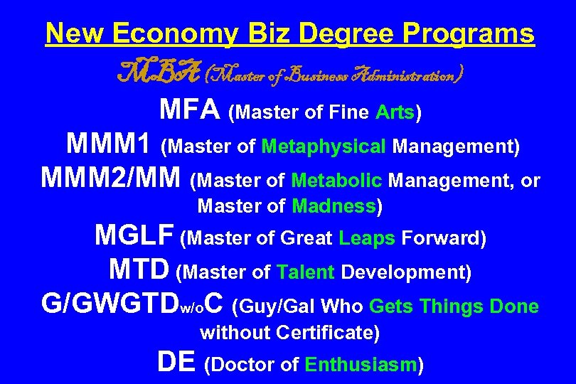 New Economy Biz Degree Programs MBA (Master of Business Administration) MFA (Master of Fine