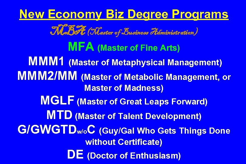 New Economy Biz Degree Programs MBA (Master of Business Administration) MFA (Master of Fine