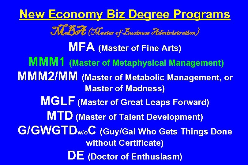 New Economy Biz Degree Programs MBA (Master of Business Administration) MFA (Master of Fine