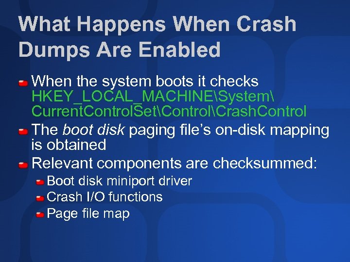 What Happens When Crash Dumps Are Enabled When the system boots it checks HKEY_LOCAL_MACHINESystem