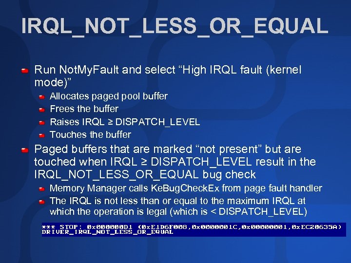 IRQL_NOT_LESS_OR_EQUAL Run Not. My. Fault and select “High IRQL fault (kernel mode)” Allocates paged