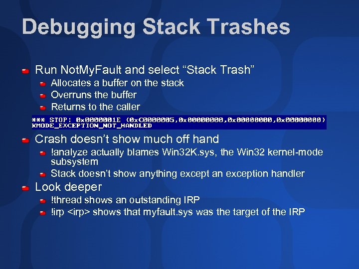 Debugging Stack Trashes Run Not. My. Fault and select “Stack Trash” Allocates a buffer