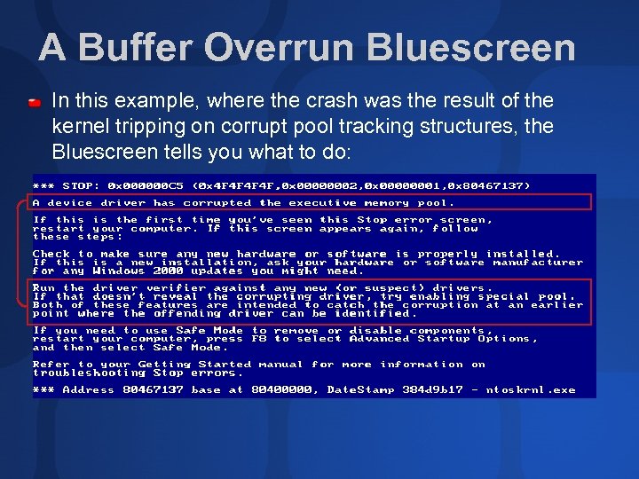 A Buffer Overrun Bluescreen In this example, where the crash was the result of