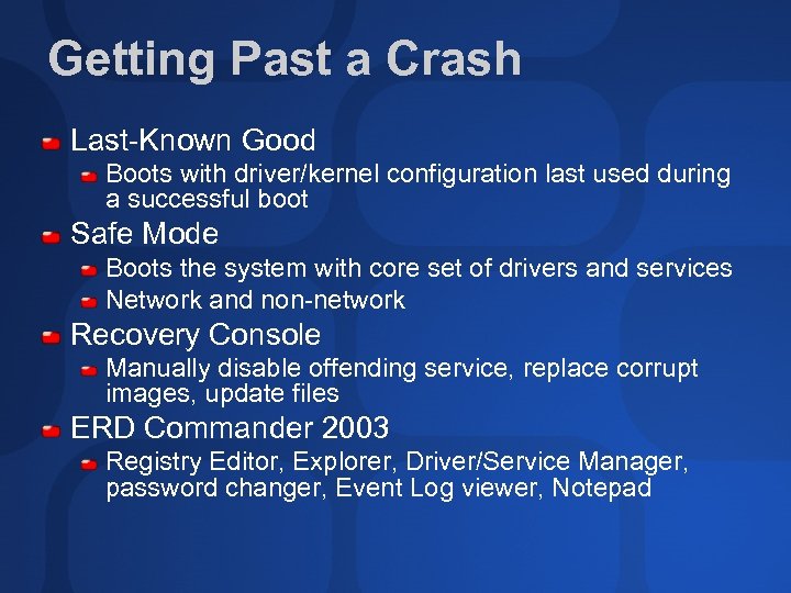 Getting Past a Crash Last-Known Good Boots with driver/kernel configuration last used during a