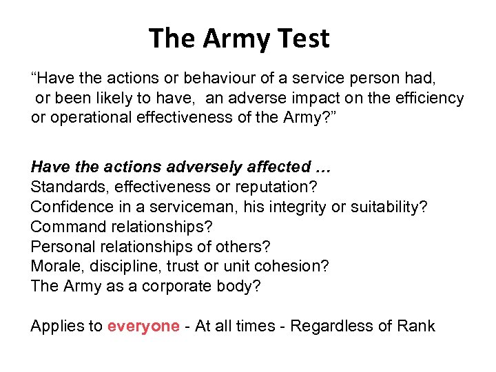 The Army Test “Have the actions or behaviour of a service person had, or