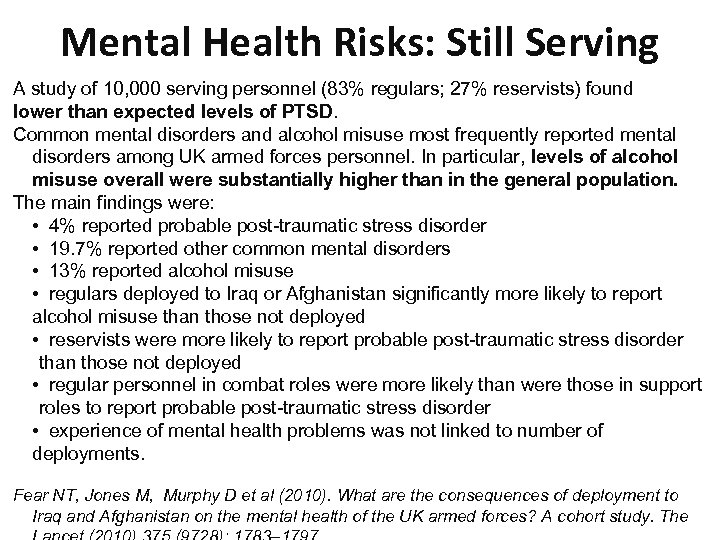 Mental Health Risks: Still Serving A study of 10, 000 serving personnel (83% regulars;