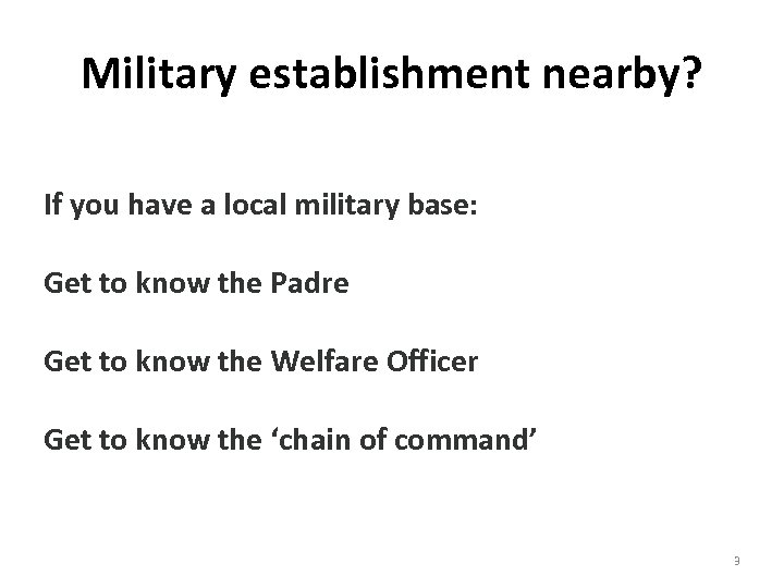 Military establishment nearby? If you have a local military base: Get to know the