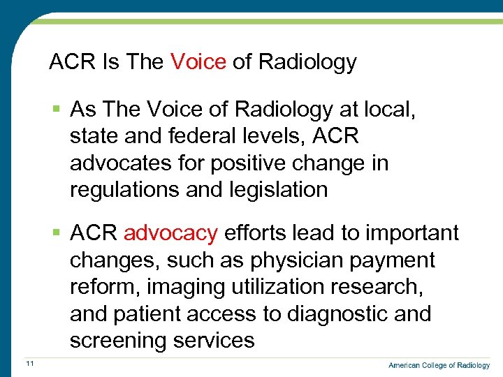  ACR Is The Voice of Radiology § As The Voice of Radiology at
