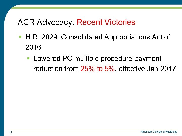  ACR Advocacy: Recent Victories § H. R. 2029: Consolidated Appropriations Act of 2016