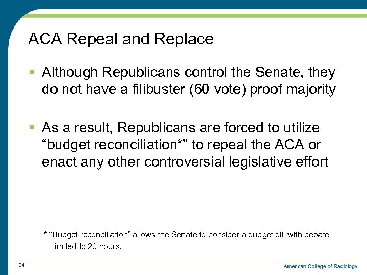 ACA Repeal and Replace § Although Republicans control the Senate, they do not have