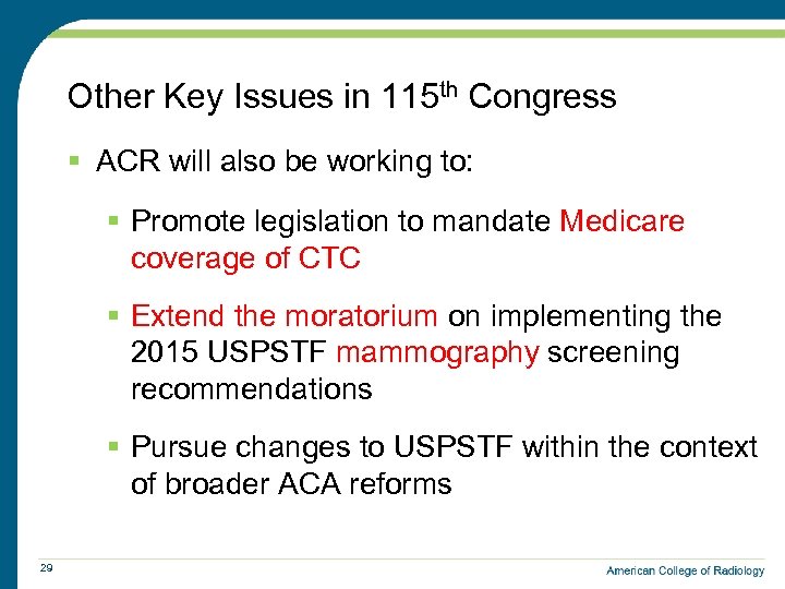 Other Key Issues in 115 th Congress § ACR will also be working to: