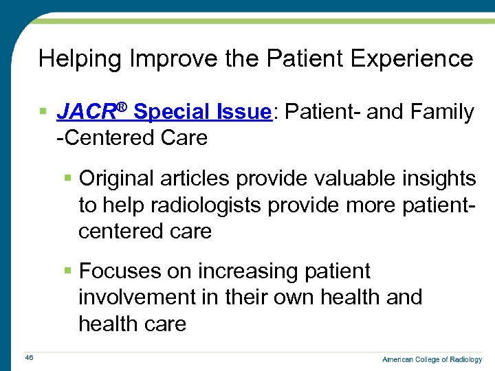 Helping Improve the Patient Experience § JACR® Special Issue: Patient- and Family -Centered Care