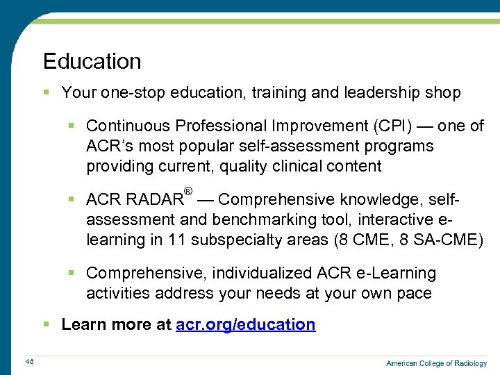 Education § Your one-stop education, training and leadership shop § Continuous Professional Improvement (CPI)