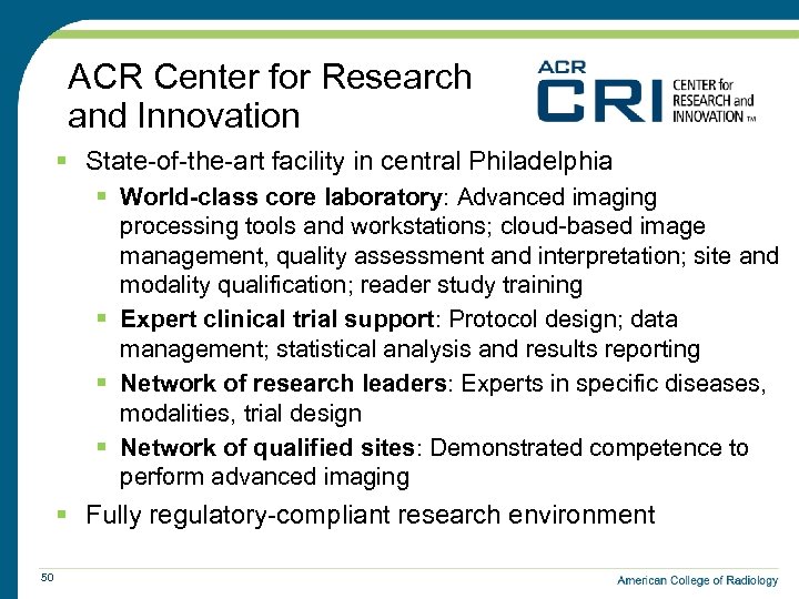 ACR Center for Research and Innovation § State-of-the-art facility in central Philadelphia § World-class