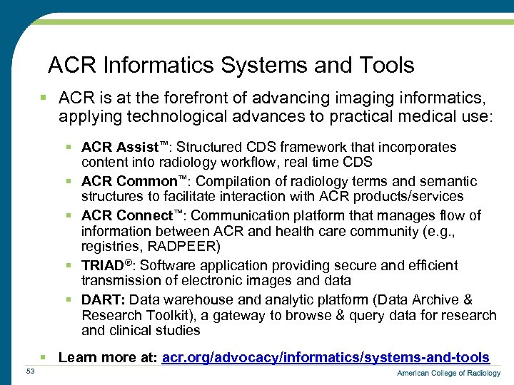 ACR Informatics Systems and Tools § ACR is at the forefront of advancing imaging