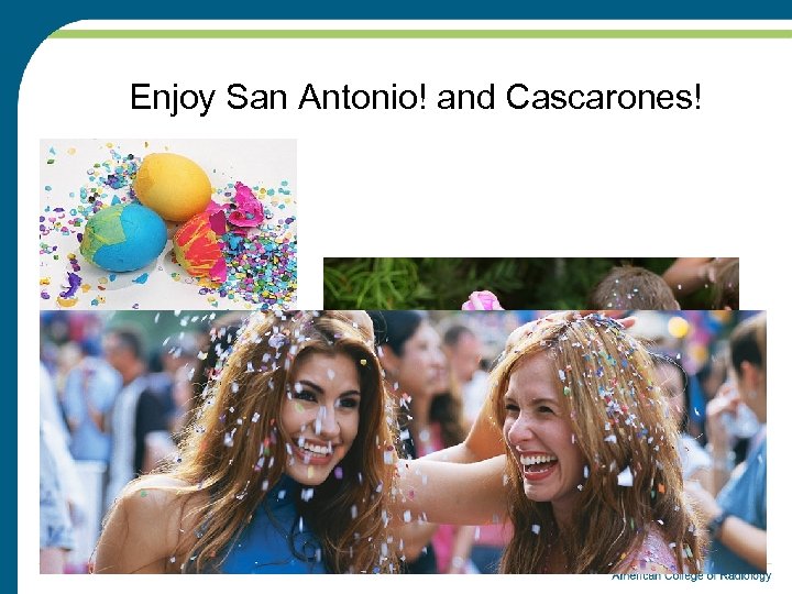 Enjoy San Antonio! and Cascarones! 